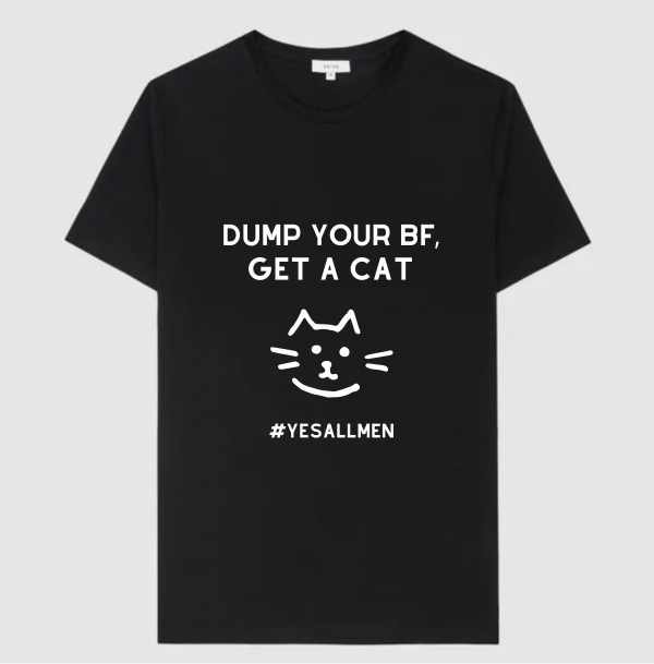 Tshirt Dump your BF get a cat black